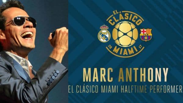 MARC ANTHONY CANTARÁ EN EL CLÁSICO REAL MADRID - BARCELONA EN MIAMI