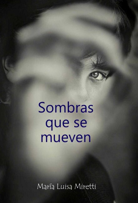 María Luisa Miretti presenta “Sombras que se mueven”