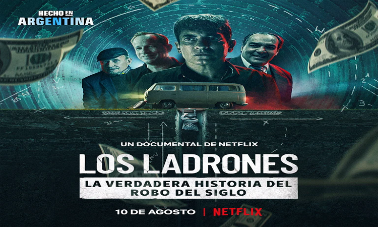 Adelanto de “Los ladrones”, el documental de Netflix sobre el famoso “Robo del siglo”
