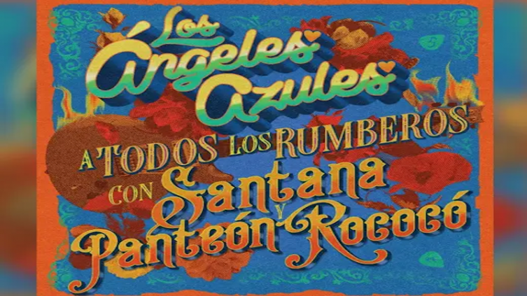 Los Ángeles Azules con Santana & Panteón Rococó lanzan tema 